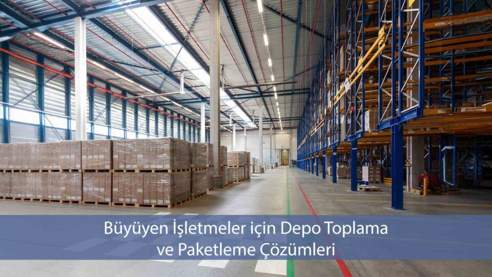 Büyüyen işletmelerin lojistik süreçlerini optimize etmek için depo toplama ve paketleme hizmetleri.
